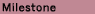 milestone