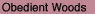 obedientwoods