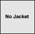 no jacket